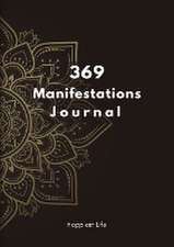 369 Manifestations Journal: Verwirkliche deine Träume durch die Kraft der Manifestation