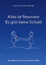 Alles ist Resonanz Es gibt keine Schuld