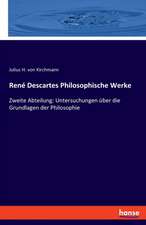 René Descartes Philosophische Werke