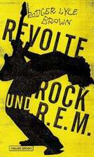 Revolte, Rock und R.E.M.