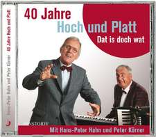 40 Jahre Hoch und Platt. Dat ist doch wat