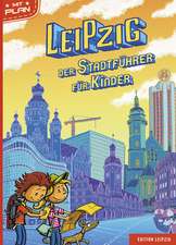 Leipzig - Der Stadtführer für Kinder