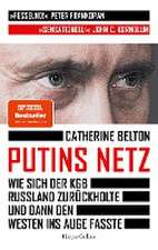 Putins Netz. Wie sich der KGB Russland zurückholte und dann den Westen ins Auge fasste - AKTUALISIERTE TACHENBUCHAUSGABE