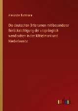 Die deutschen Ortsnamen mit besonderer Berücksichtigung der ursprünglich wendischen in der Mittelmark und Niederlausitz