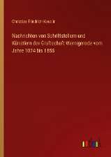 Nachrichten von Schriftstellern und Künstlern der Graftschaft Wernigerode vom Jahre 1074 bis 1855