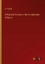 A Practical Treatise on the Condensation of Steam