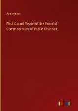 First Annual Report of the Board of Commissioners of Public Charities