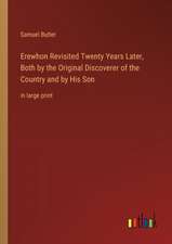 Erewhon Revisited Twenty Years Later, Both by the Original Discoverer of the Country and by His Son