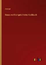 Neues wohl eingerichtetes Kochbuch