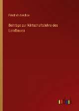 Beiträge zur Wirtschaftslehre des Landbaues