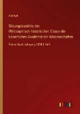 Sitzungsberichte der Philosophisch-historischen Classe der kaiserlichen Akademie der Wissenschaften