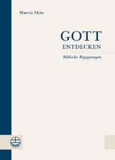 Gott Entdecken: Biblische Begegnungen