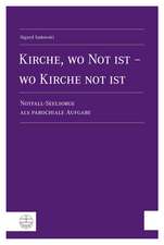 Kirche, Wo Not Ist - Wo Kirche Not Ist