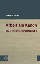 Arbeit Am Kanon: Studien Zur Bibelhermeneutik