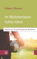 Im Weltabenteuer Gottes leben