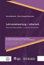 Lehrverantwortung - lutherisch / Doctrinal Responsibility - a Lutheran Perspective