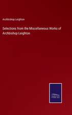 Selections from the Miscellaneous Works of Archbishop Leighton