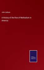 A History of the Rise of Methodism in America