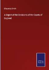 A Digest of the Decisions of the Courts of England