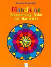 Mandalas - Entspannung, Ruhe und Harmonie