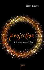 Projection. Ich sehe, was du bist