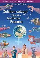 Zeichen setzen! 12 Porträts berühmter Frauen