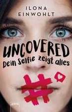 Uncovered - Dein Selfie zeigt alles