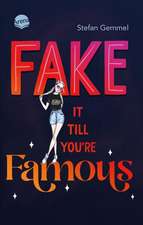 Fake it till you're famous