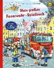 Mein großes Feuerwehr-Spielbuch