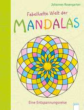 Fabelhafte Welt der Mandalas. Eine Entspannungsreise