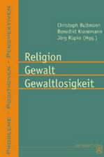 Religion Gewalt Gewaltlosigkeit