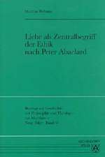 Liebe als Zentralbegriff der Ethik nach Peter Abaelard