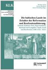 Die baltischen Lande im Zeitalter der Reformation und Konfessionalisierung