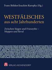 Westfälisches aus acht Jahrhunderten zwischen Siegen und Friesoythe - Meppen und Reval