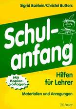 Schulanfang. Hilfen für Lehrer