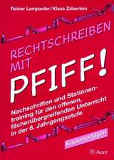 Rechtschreiben mit Pfiff! 6. Jahrgangsstufe