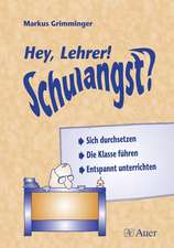 Hey, Lehrer! Schulangst?