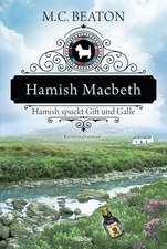 Beaton, M: Hamish Macbeth spuckt Gift und Galle