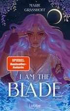 I Am the Blade