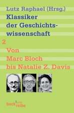 Klassiker der Geschichtswissenschaft 02. Von Marc Bloch bis Natalie Z. Davis