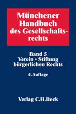 Münchener Handbuch des Gesellschaftsrechts 05: Verein, Stiftung bürgerlichen Rechts