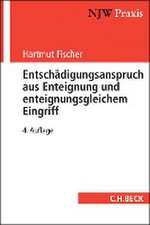 Entschädigungsanspruch aus Enteignung und enteignungsgleichem Eingriff