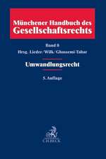 Münchener Handbuch des Gesellschaftsrechts Bd 08. Umwandlungsrecht