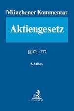 Münchener Kommentar zum Aktiengesetz Bd. 4: §§ 179-277