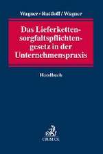 Das Lieferkettensorgfaltspflichtengesetz in der Unternehmenspraxis