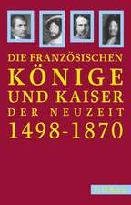 Französische Könige und Kaiser der Neuzeit