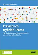 Praxisbuch Hybride Teams