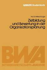 Zielbildung und Bewertung in der Organisationsplanung