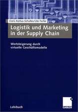 Logistik und Marketing in der Supply Chain: Wertsteigerung durch virtuelle Geschäftsmodelle