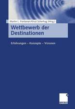 Wettbewerb der Destinationen: Erfahrungen — Konzepte — Visionen